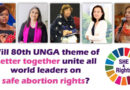 Will the 80th UNGA Theme of ‘Better Together’ Unite Leaders on Safe Abortion Rights? 